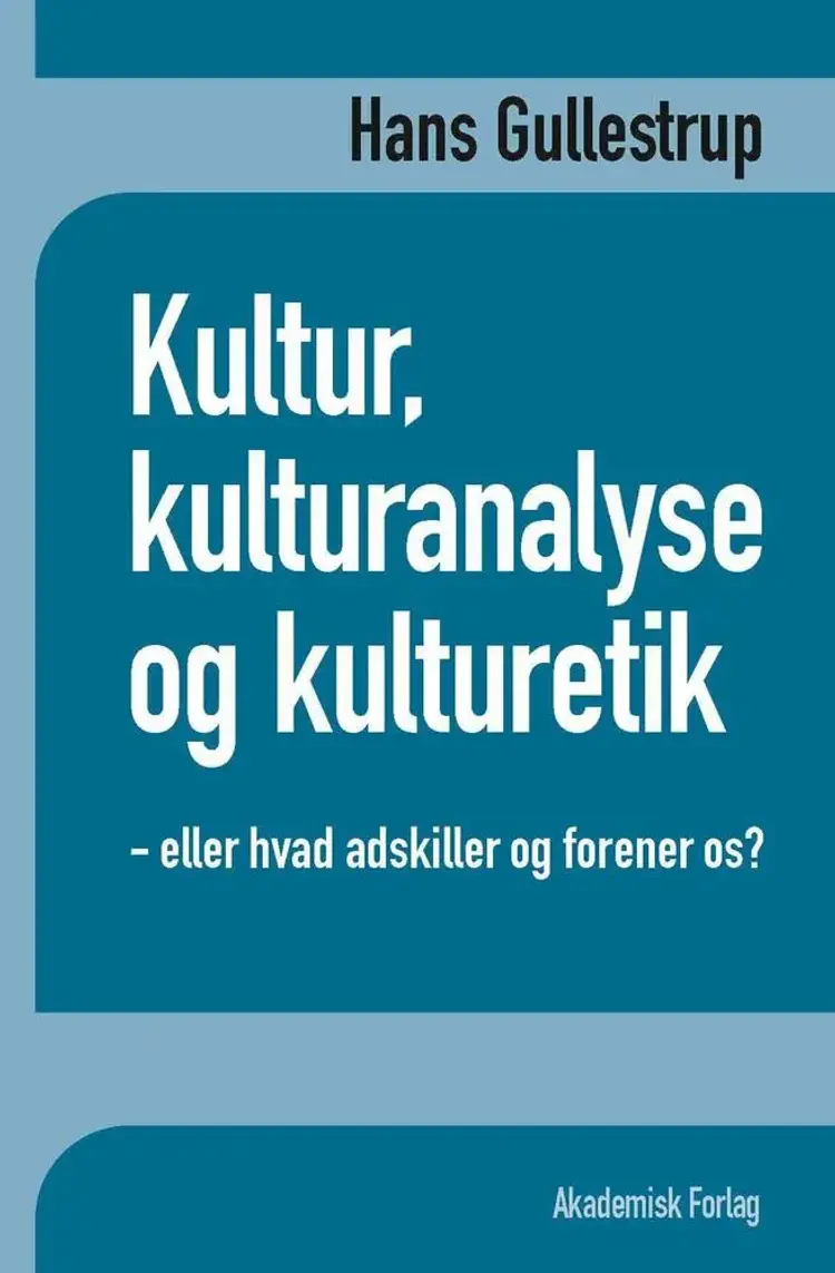 Kultur, kulturanalyse og kulturetik af Hans Gullestrup