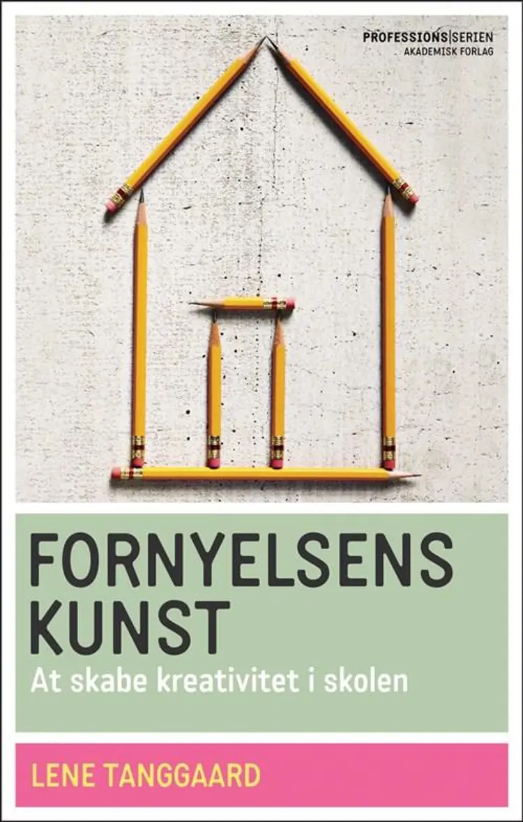 Fornyelsens kunst af Lene Tanggaard