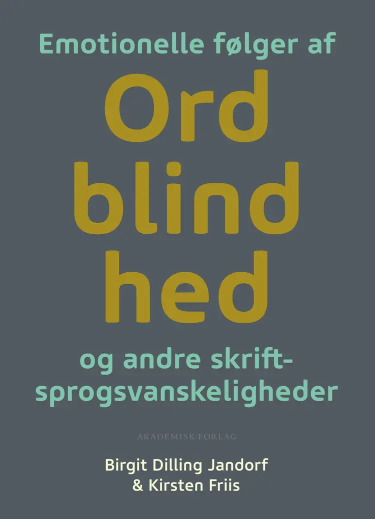 Emotionelle følger af ordblindhed og andre skriftsprogsvanskeligheder af Birgit Dilling Jandorf