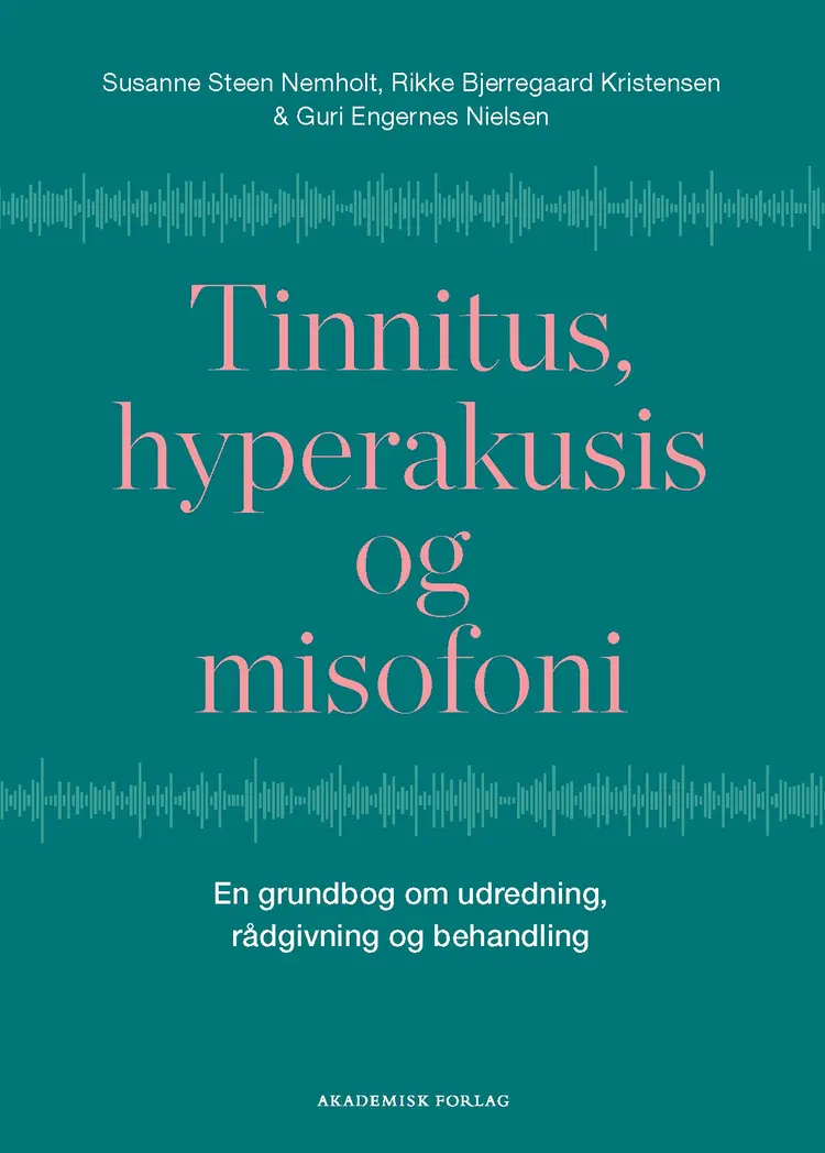 Tinnitus, hyperakusis og misofoni af Susanne Nemholt
