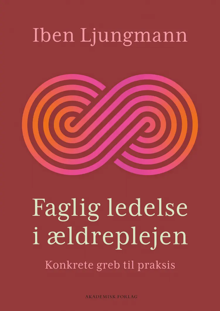 Faglig ledelse i ældreplejen af Iben Ljungmann