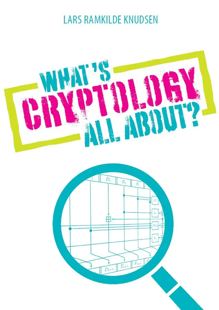 What's Cryptology all about? af Lars Ramkilde Knudsen