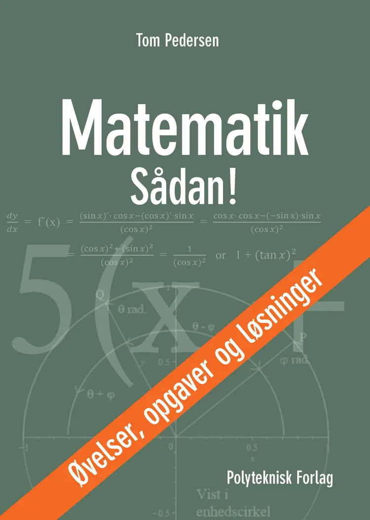 Matematik - Sådan! Øvelser, opgaver og løsninger af Tom Pedersen