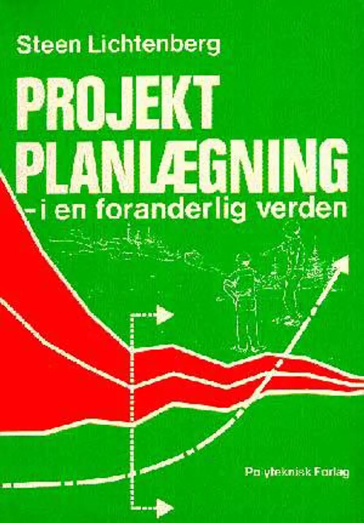 Projekt planlægning - i en foranderlig verden af Steen Lichtenberg