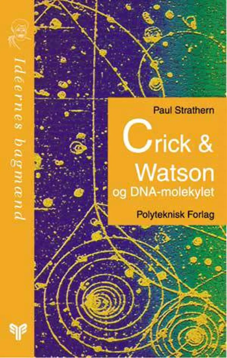 Crick & Watson og DNA-molekylet af Paul Strathern