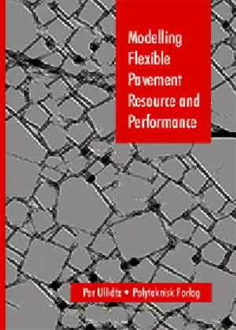 Modelling flexible pavement response and performance af Per Ullidtz