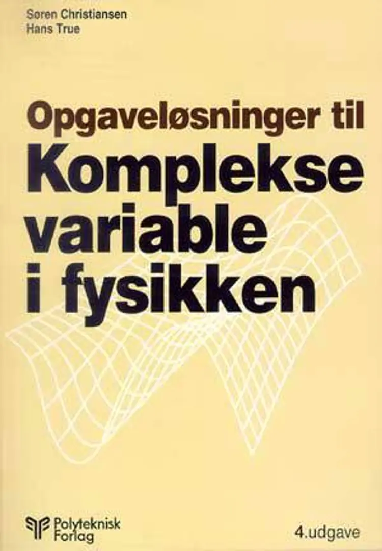 Opgaveløsninger til Komplekse variable i fysikken af Søren Christensen