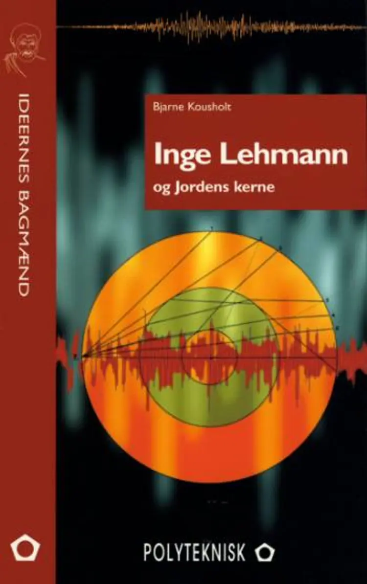 Inge Lehmann og Jordens kerne af Bjarne Kousholt