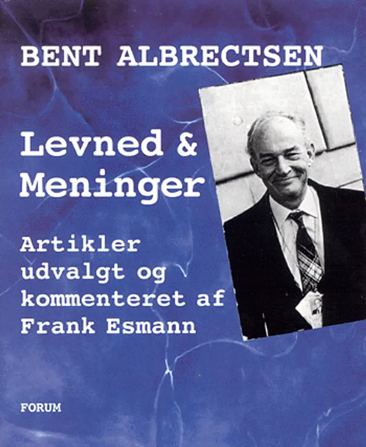 Levned & meninger af Bent Albrectsen