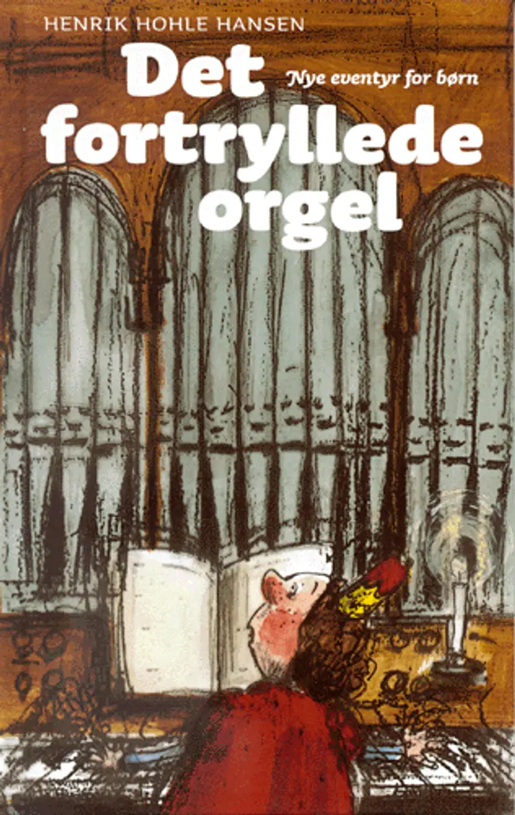 Det fortryllede orgel af Henrik Hohle Hansen