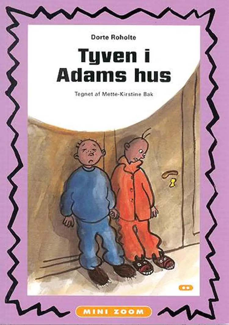 Tyven i Adams hus af Dorte Roholte
