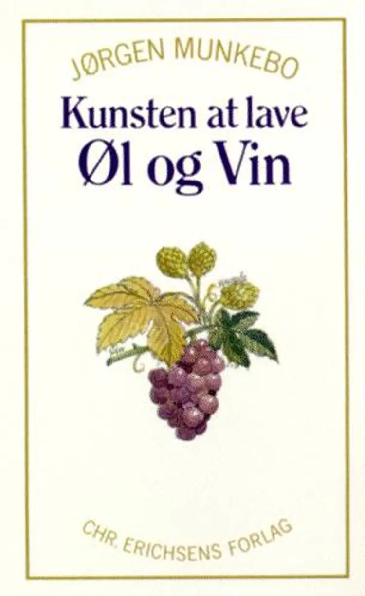 Kunsten at lave øl og vin af Jørgen Munkebo
