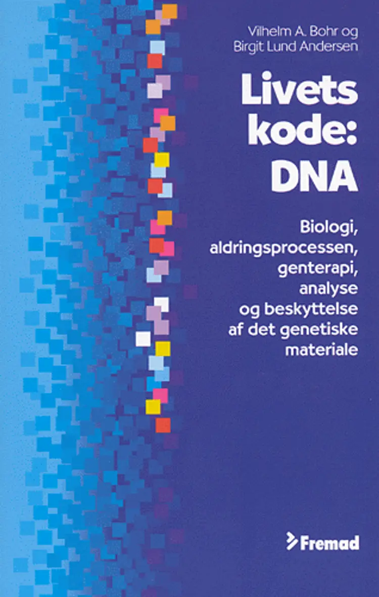 Livets kode: DNA af Vilhelm A. Bohr