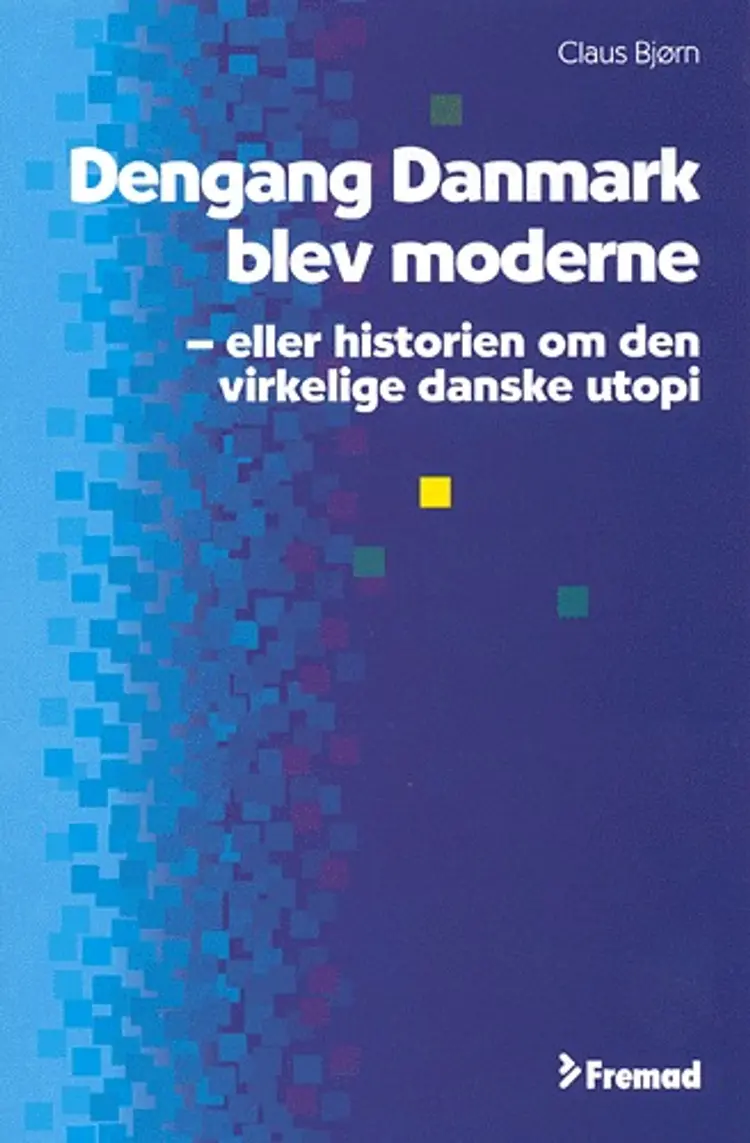 Dengang Danmark blev moderne af Claus Bjørn