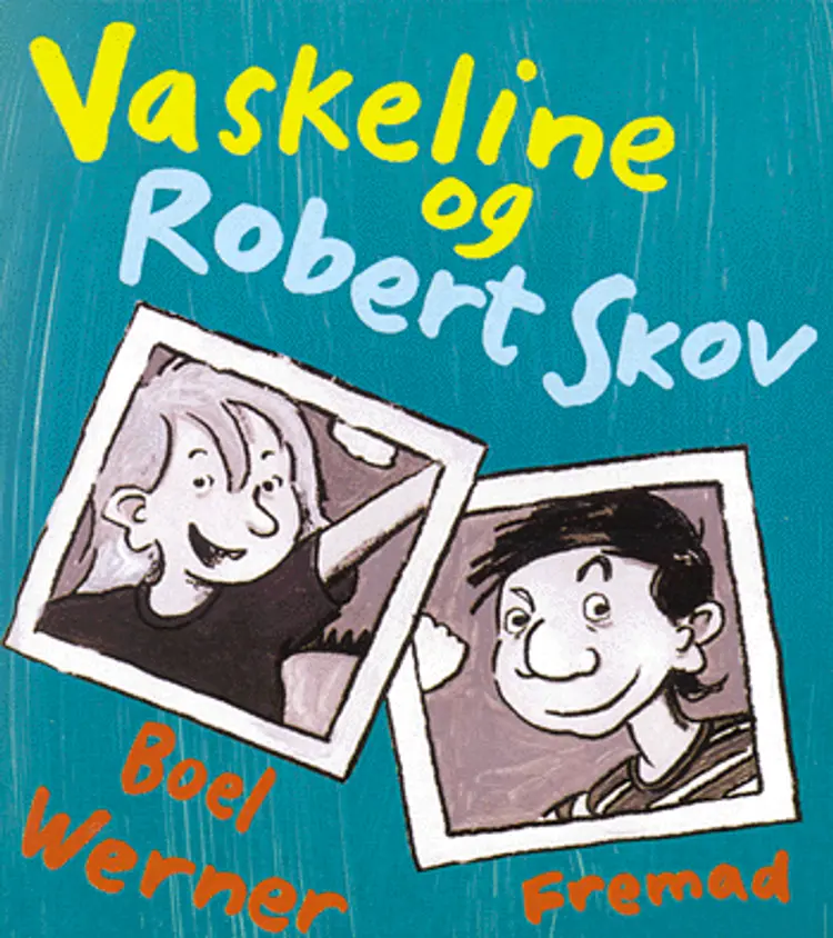 Vaskeline og Robert Skov af Boel Werner