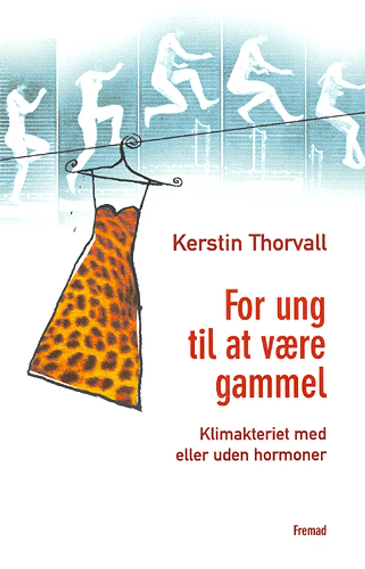 For ung til at være gammel af Kerstin Thorvall