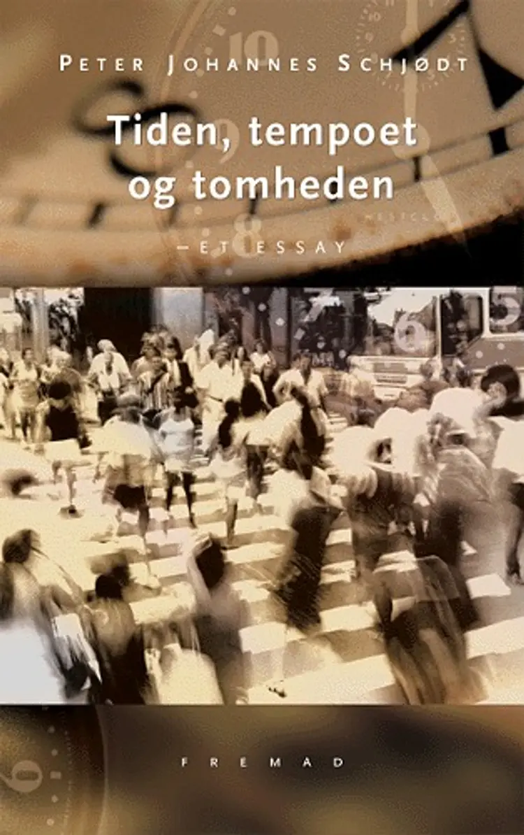 Tiden, tempoet og tomheden af Peter Johannes Schjødt