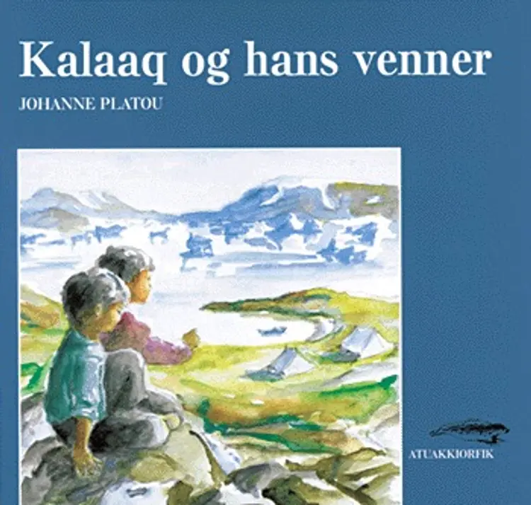 Kalaaq og hans venner af Johanne Platou