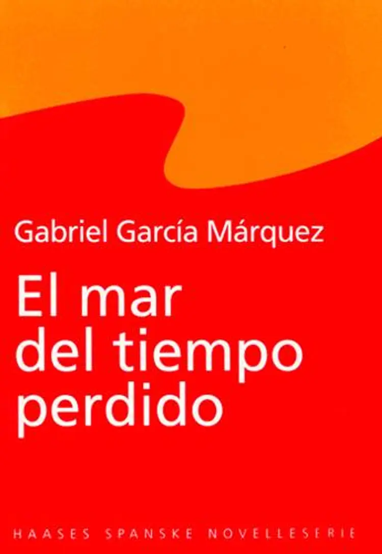 El mar del tiempo perdido af Gabriel García Márquez