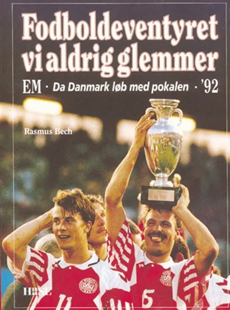 Fodboldeventyret vi aldrig glemmer af Rasmus Bech