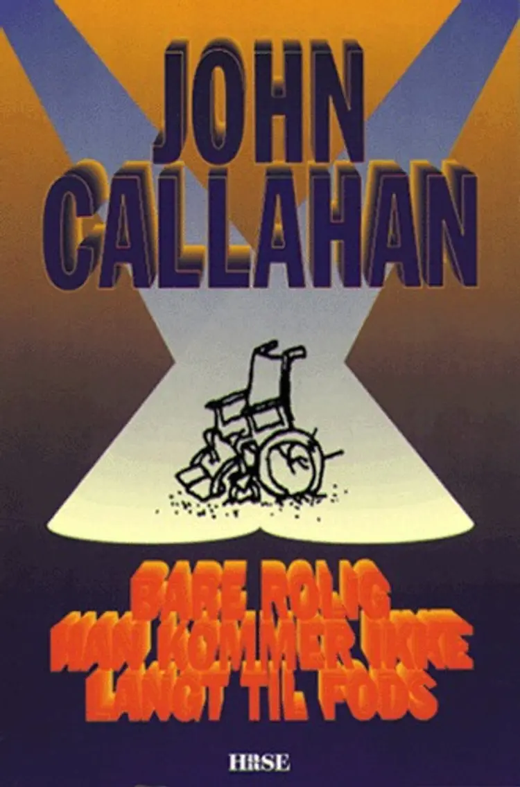 Bare rolig han kommer ikke langt til fods af John Callahan
