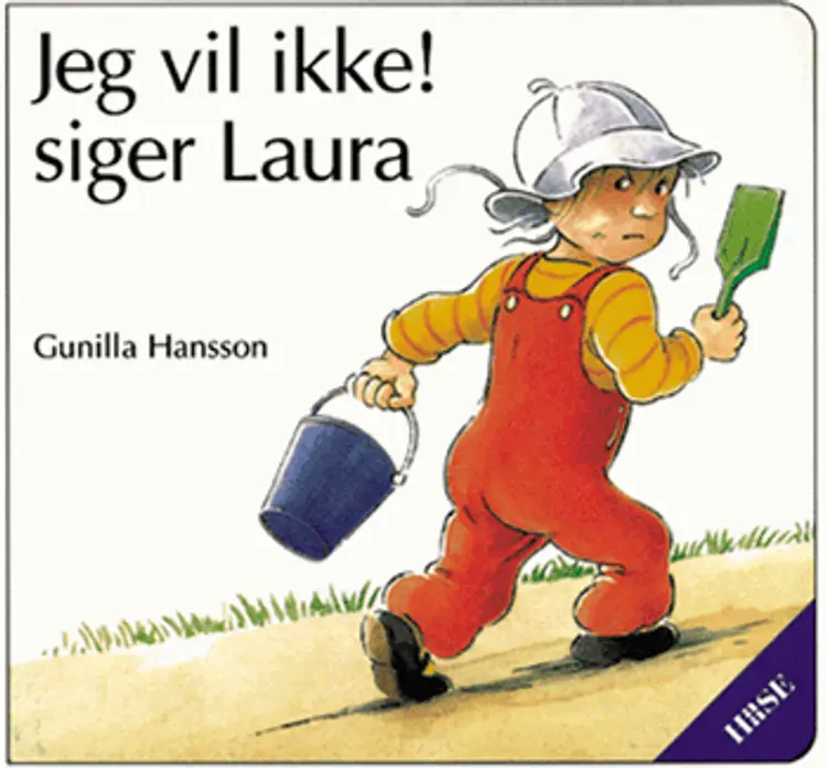 Jeg vil ikke! siger Laura af Gunilla Hansson