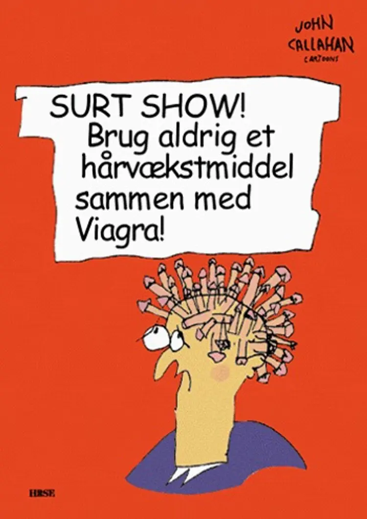 Surt show! Brug aldrig et hårvækstmiddel sammen med Viagra! af John Callahan