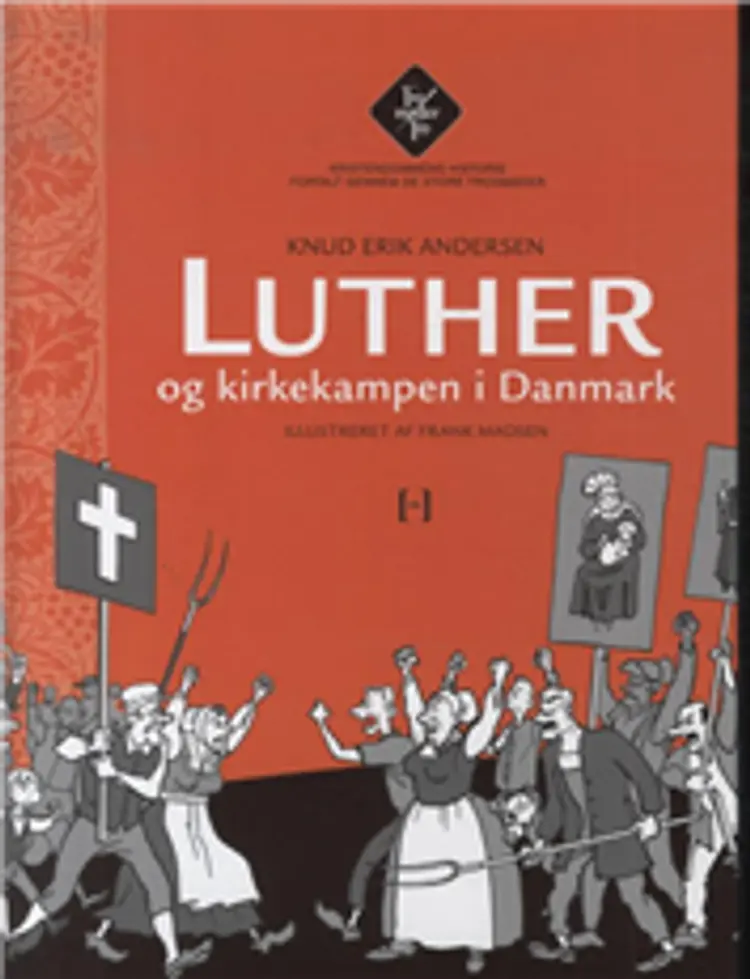 Luther og kirkekampen i Danmark af Knud Erik Andersen