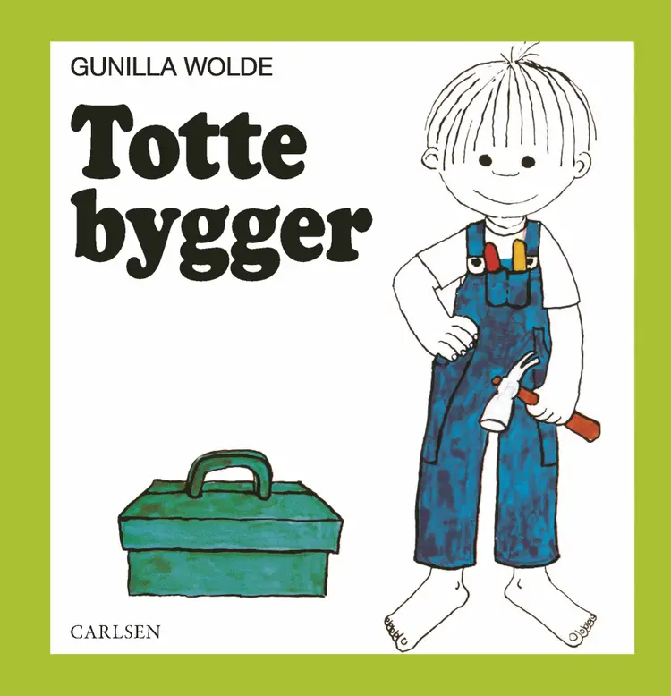 Totte bygger af Gunilla Wolde