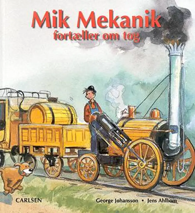 Mik Mekanik fortæller om tog af George Johansson