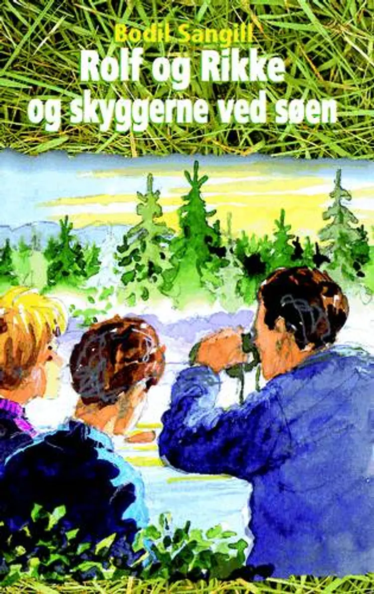 Rolf og Rikke og skyggerne ved søen af Bodil Sangill