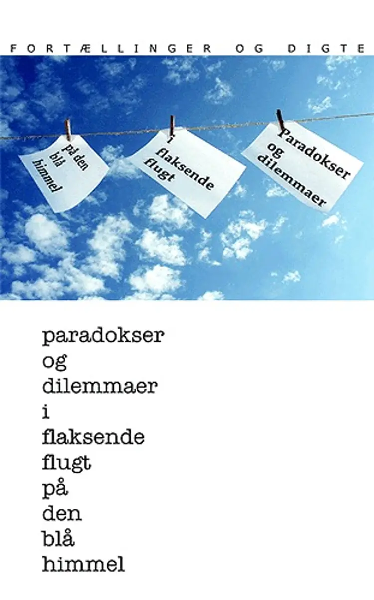 Paradokser og dilemmaer i flaksende flugt på den blå himmel af Sten Fyhn Mortensen