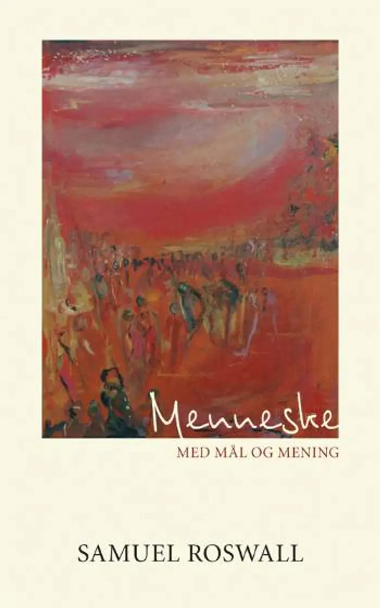 Menneske med mål og mening af Samuel Roswall