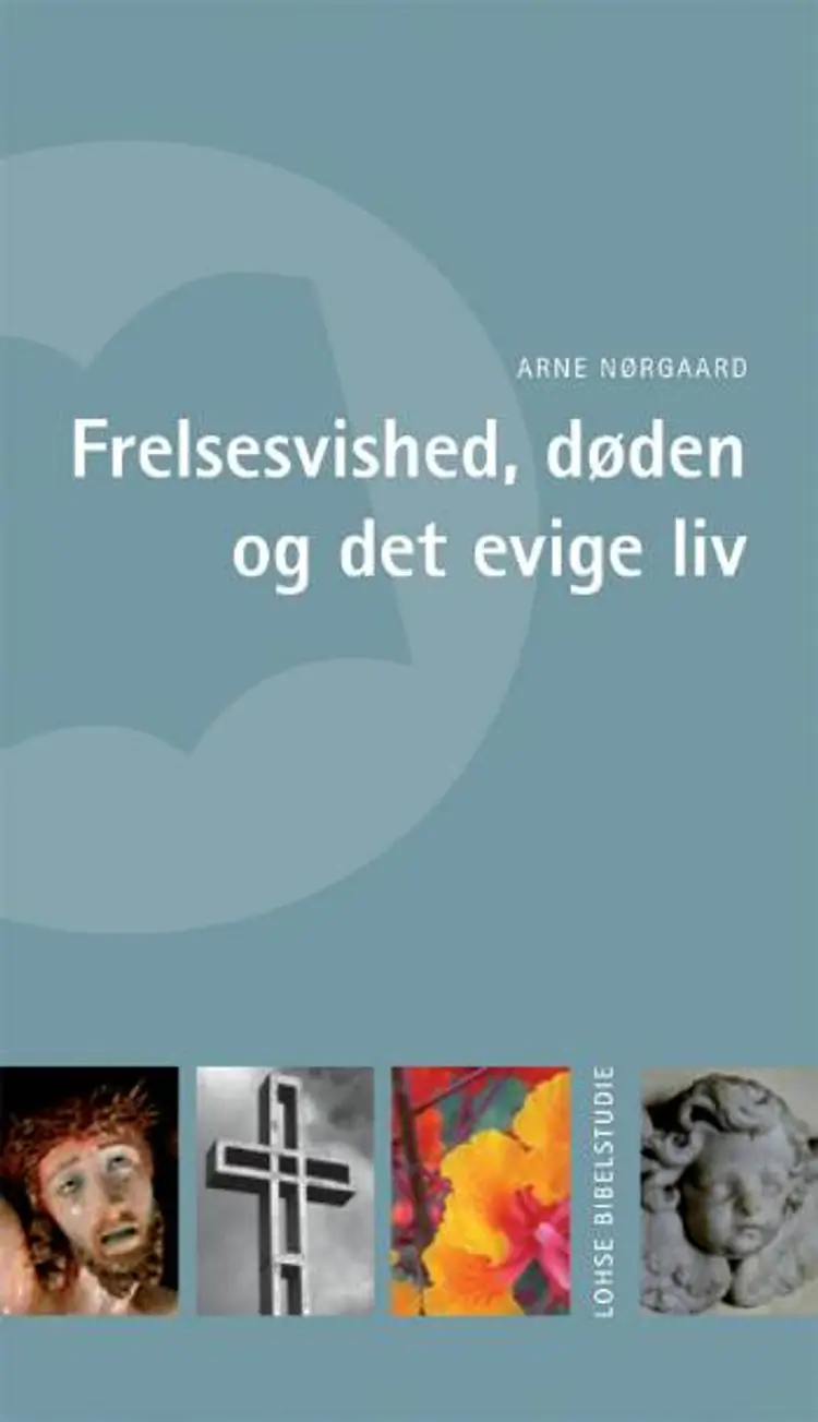 Frelsesvished, døden og det evige liv af Arne Nørgaard