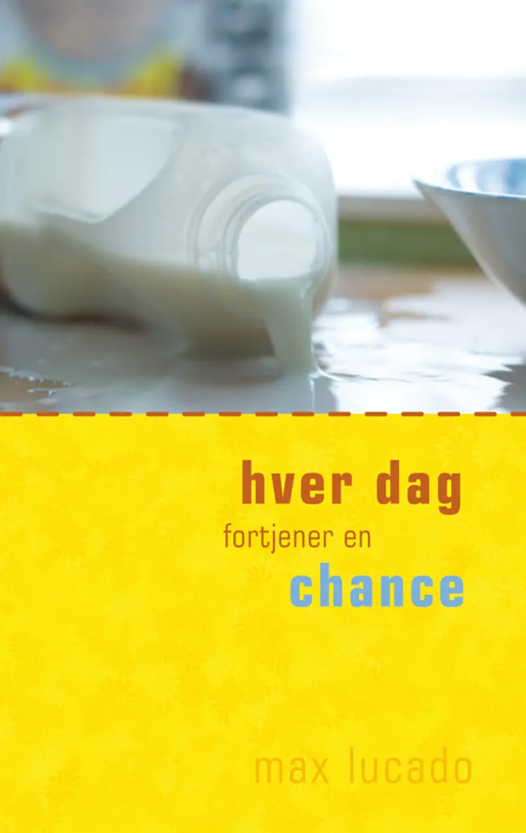 Hver dag fortjener en chance af Max Lucado