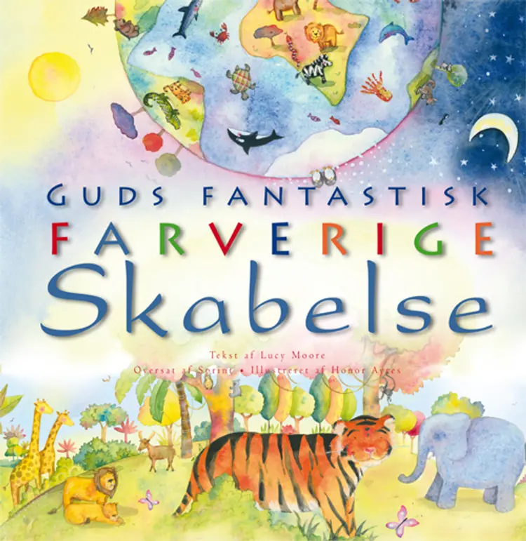 Guds fantastisk farverige skabelse af Lucy Moore