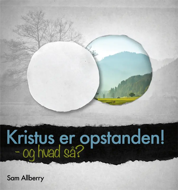 Kristus er opstanden! - og hvad så? af Sam Allberry