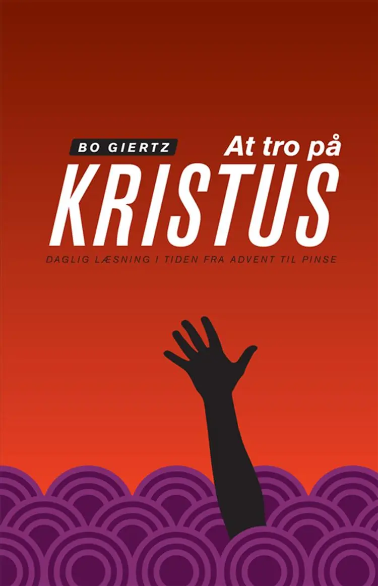 At tro på Kristus af Bo Giertz