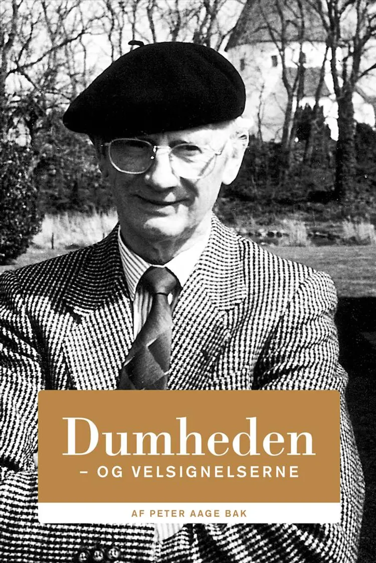 Dumheden - og velsignelserne af Peter Aage Bak