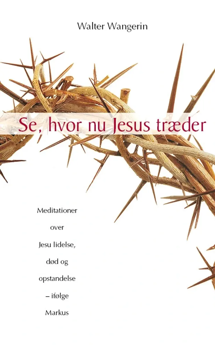 Se, hvor nu Jesus træder af Walter Wangerin
