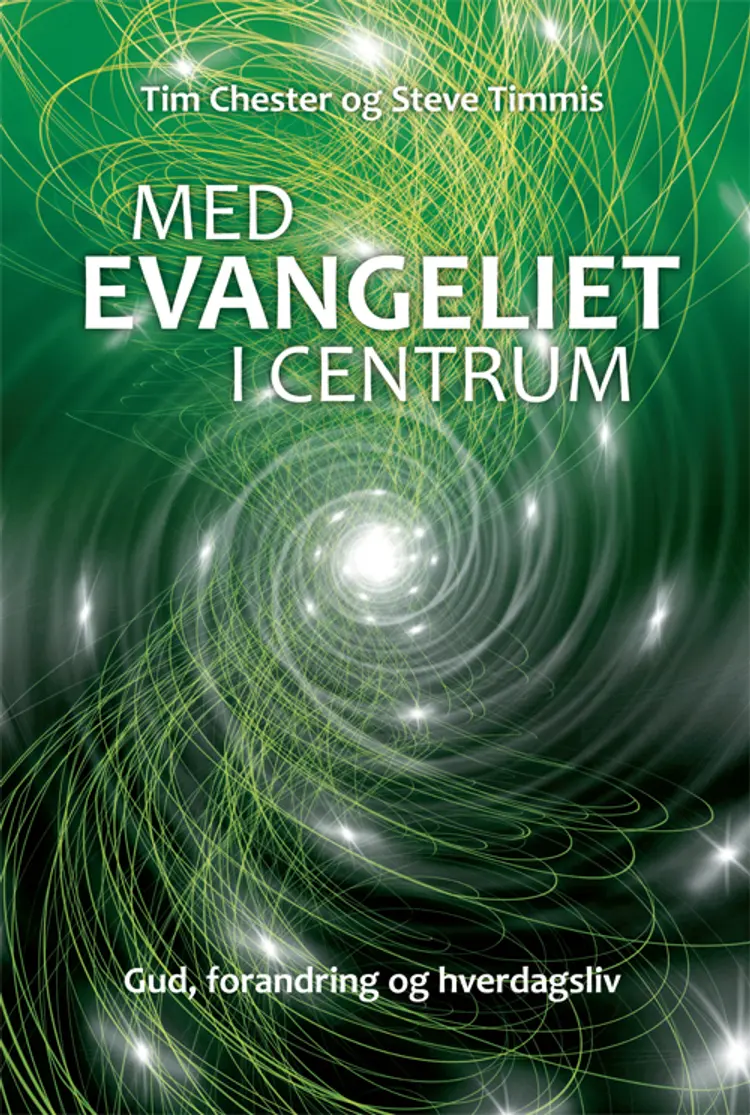 Med evangeliet i centrum af Tim Chester