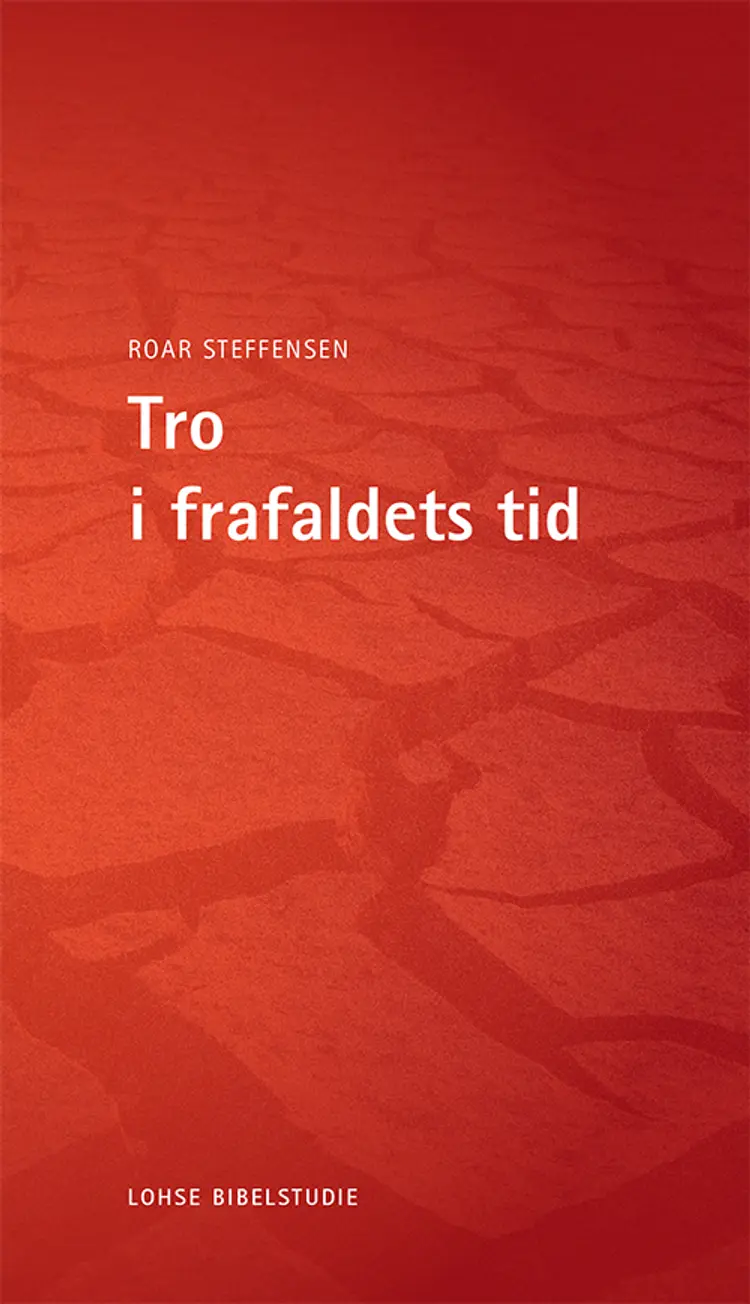 Tro i frafaldets tid af Roar Steffensen