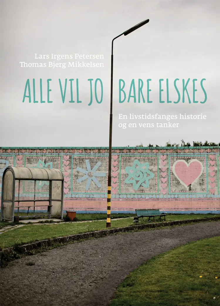 Alle vil jo bare elskes af Thomas Bjerg Mikkelsen