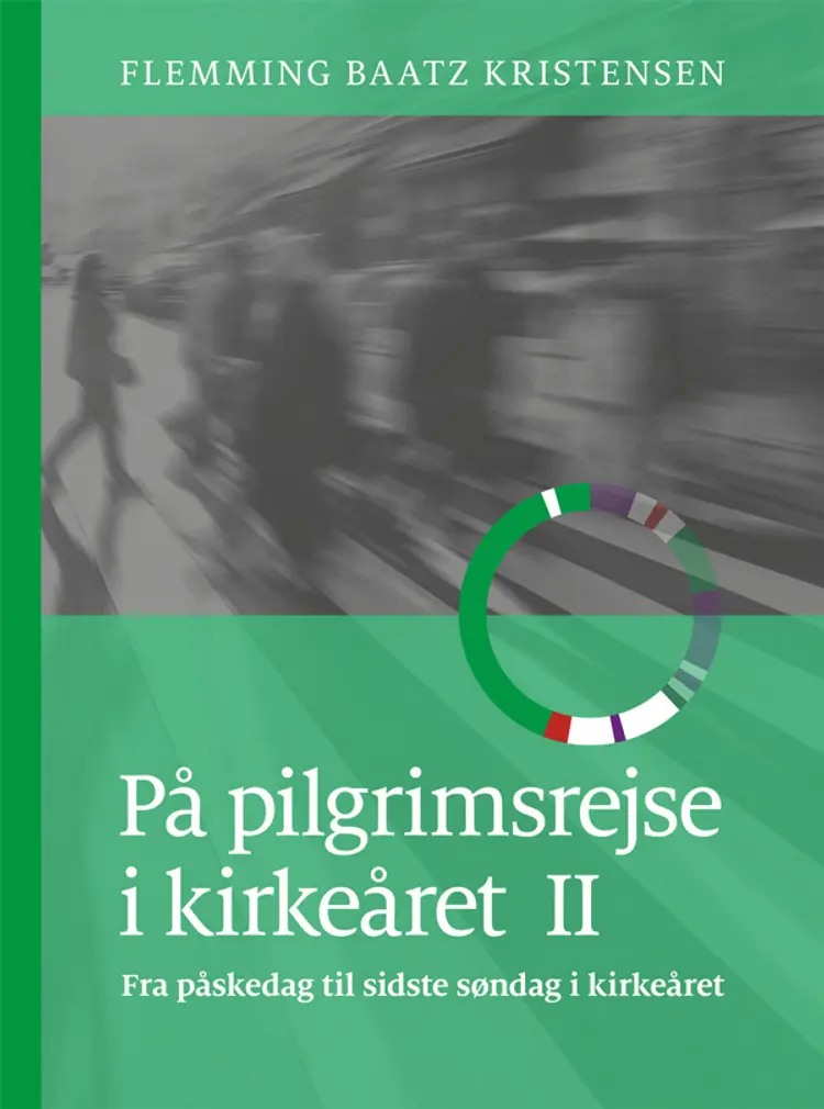 På pilgrimsrejse i kirkeåret 2 af Flemming Baatz Kristensen