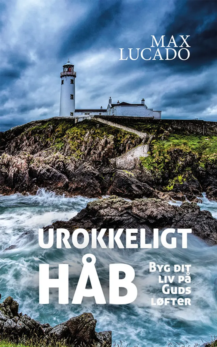 Urokkeligt håb af Max Lucado