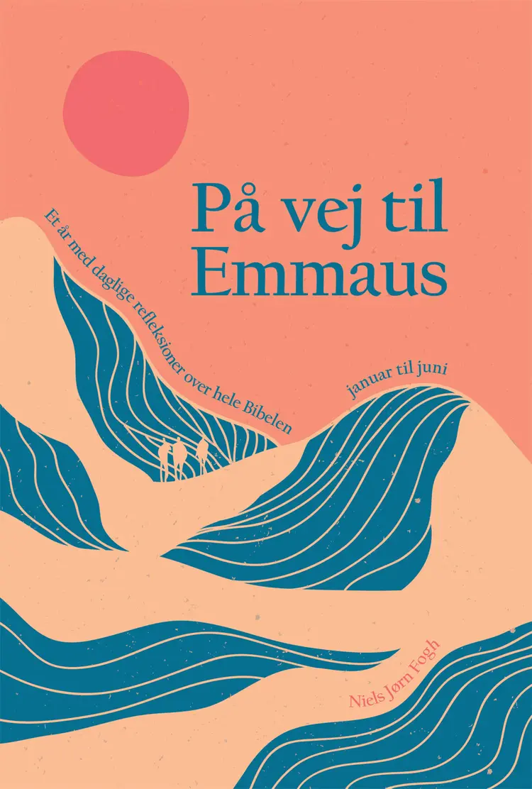 På vej til Emmaus - januar til juni af Niels Jørn Fogh