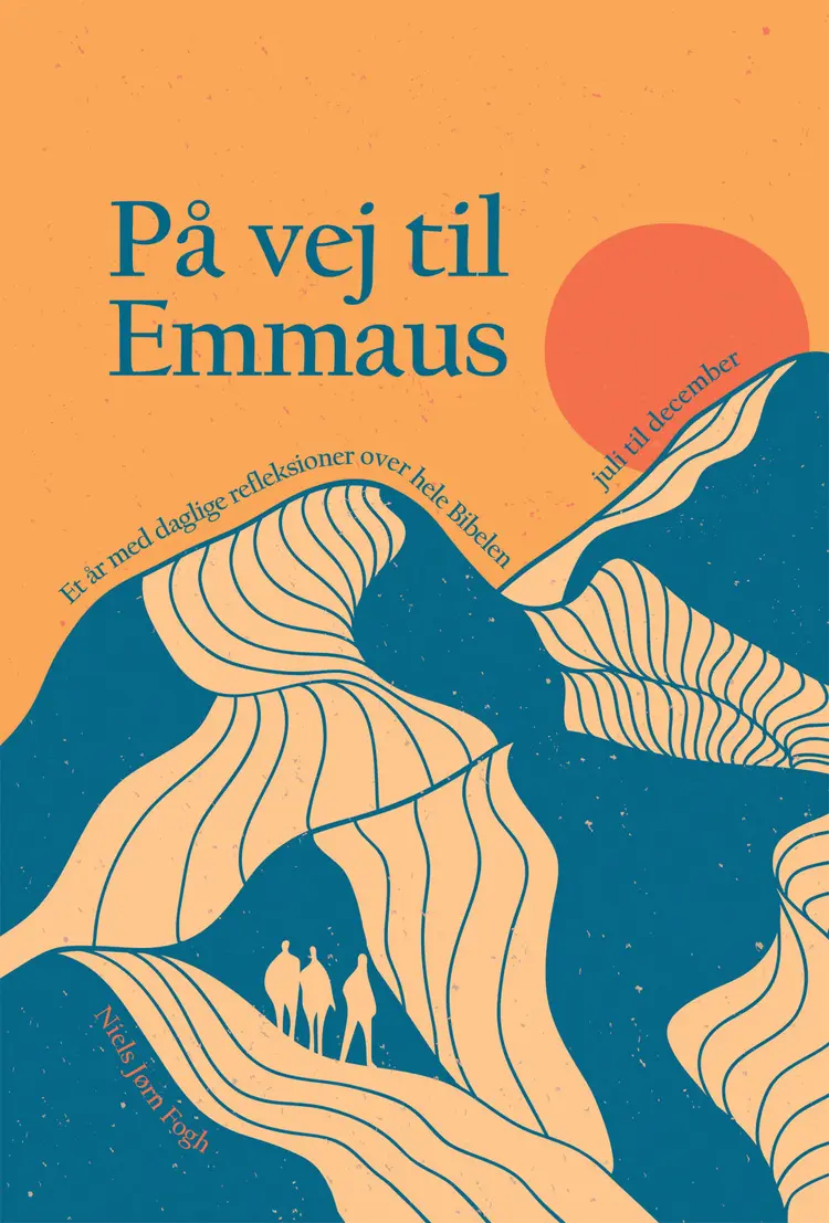 På vej til Emmaus - juli til december af Niels Jørn Fogh