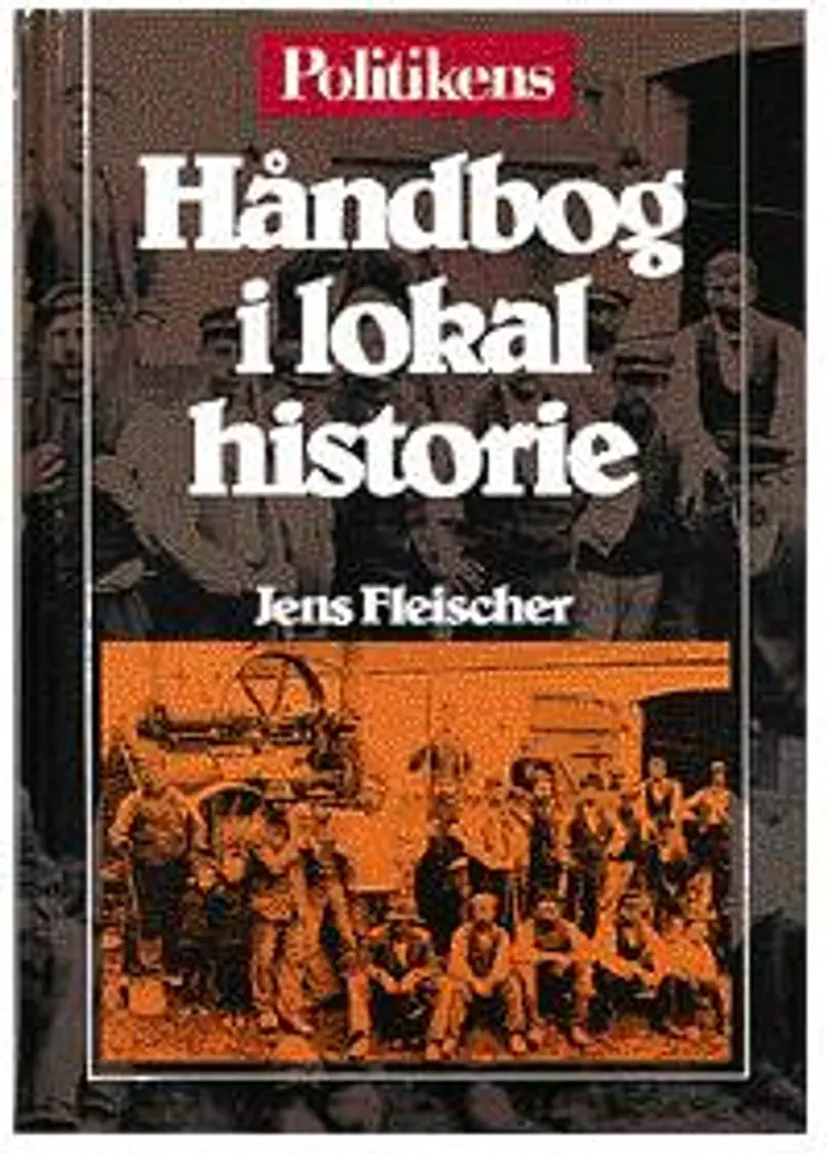 Politikens håndbog i lokalhistorie af Jens Fleischer