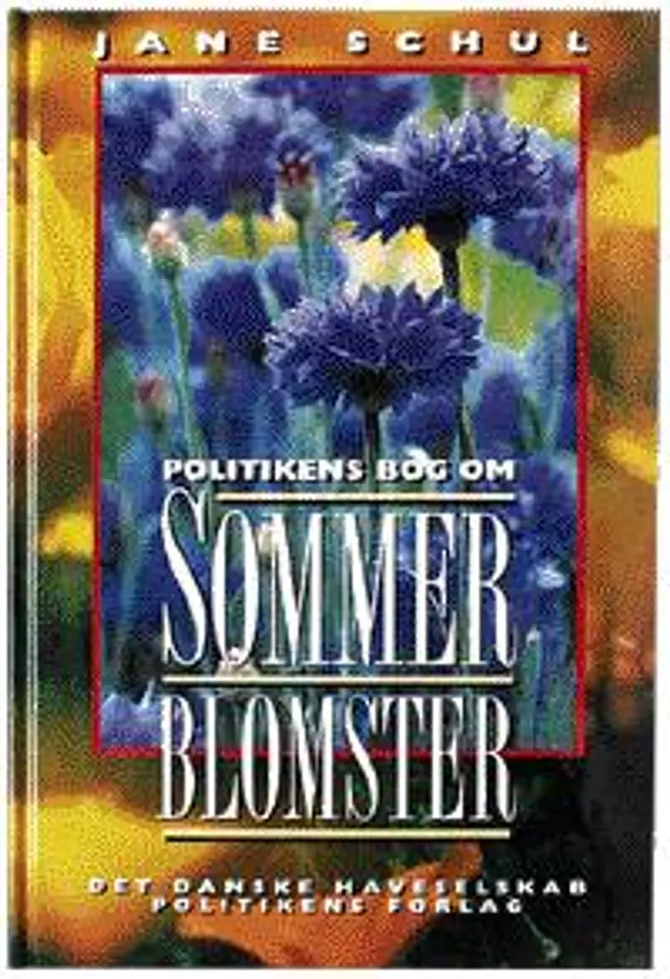 Politikens bog om sommerblomster af Jane Schul