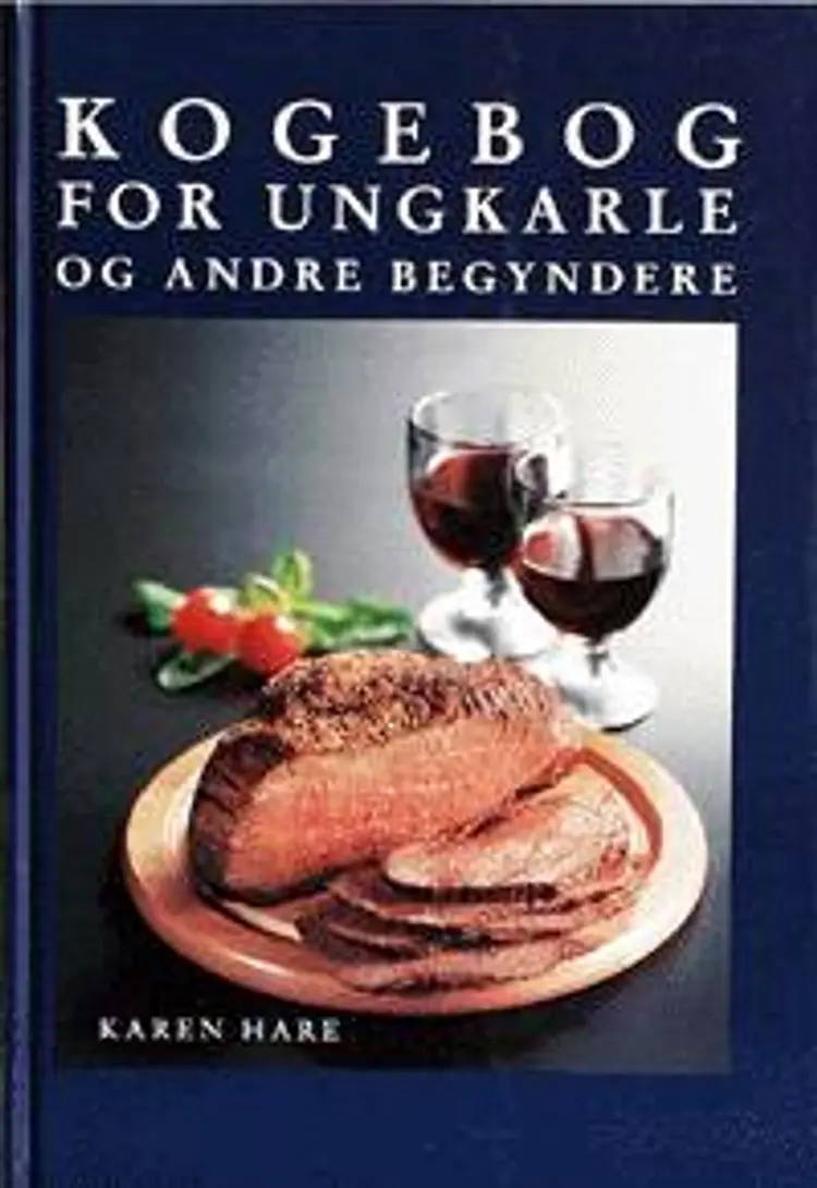 Kogebog for ungkarle og andre begyndere af Karen Hare